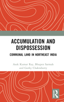 Accumulation and Dispossession: Communal Land in Northeast India 1032752262 Book Cover