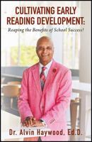 Cultivating Early Reading Development: Reaping the Benefits of School Success! 1977206069 Book Cover