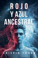 Rojo y Azul Ancestral (Sangre Y Polvo Estelar) (Spanish Edition) B0GCJHQ4FP Book Cover