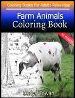 Farm Animals Coloring Book For Adults Relaxation 50 pictures: Farm Animals sketch coloring book Creativity and Mindfulness B088GGHFGC Book Cover