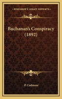 Buchanan's Conspiracy 1436793920 Book Cover