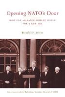 Opening NATO's Door: How the Alliance Remade Itself for a New Era (Council of Foreign Relations) 0231127774 Book Cover
