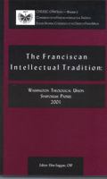 The Franciscan Intellectual Tradition: Washington Theological Union Symposium Papers 2001 1576591808 Book Cover