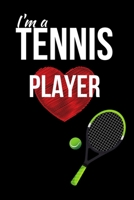 I'm A Tennis Player: Funny Cute Design Tennis Journal Perfect And Great Gift For Girls Tennis Player or Tennis fan 1701752875 Book Cover