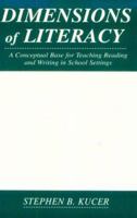 Dimensions of Literacy: A Conceptual Base for Teaching Reading and Writing in School Settings