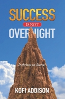 Success Is Not Overnight 9988952619 Book Cover