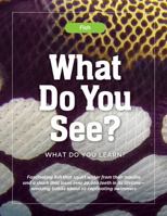 Fish—What Do You See? What Do You Learn?: Fascinating fish that squirt water from their mouths and a shark that loses over 20,000 teeth in its lifetime—amazing tidbits about 10 captivating swimmers B0H2Q15F65 Book Cover