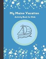 My Maine Vacation: Activity Book for Kids 1096278774 Book Cover