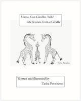Mama, Can Giraffes Talk? Life lessons from a Giraffe 1974339513 Book Cover