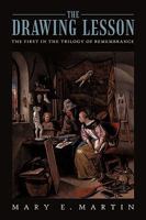 The Drawing Lesson: The First In The Trilogy of Remembrance 1450229360 Book Cover