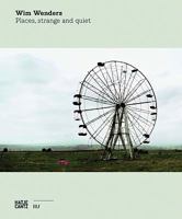 Wim Wenders: Places, Strange and Quiet 3775735135 Book Cover