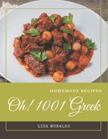 Oh! 1001 Homemade Greek Recipes: Keep Calm and Try Homemade Greek Cookbook B08L4L6CRN Book Cover