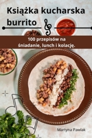 Ksiazka kucharska burrito (Polish Edition) 1836870124 Book Cover