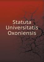 Statuta Universitatis Oxoniensis 551848643X Book Cover
