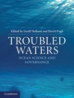 Troubled Waters: Ocean Science and Governance 0521765811 Book Cover