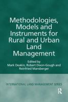 Methodologies, Models, and Instruments for Rural and Urban Land Management (International Land Management Series) 1138247413 Book Cover