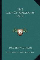 The Lady Of Kingdoms 0548576920 Book Cover