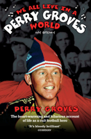 We All Live in a Perry Groves World 1844543196 Book Cover