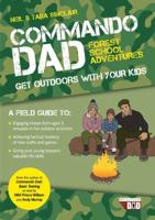 Commando Dad: Forest School Adventures: Get Outdoors with Your Kids 1787839877 Book Cover