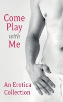 Come Play With Me: An Erotica Collection 0007553323 Book Cover