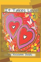 It Takes Love! B0B6XX8PL1 Book Cover