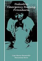 Pediatric Emergency Nursing Procedures (Jones and Bartlett Series in Nursing) 0867203307 Book Cover