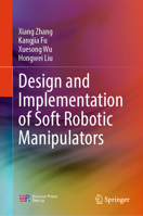 Design and Implementation of Soft Robotic Manipulators 9819516560 Book Cover