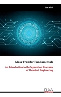 Mass Transfer Fundamentals: An Introduction to the Separation Processes of Chemical Engineering 9999337856 Book Cover