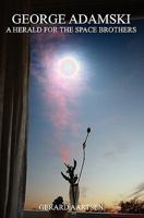 George Adamski - A Herald for the Space Brothers 9081549529 Book Cover