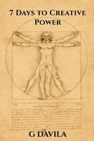 7 Days To Creative Power: Simple Steps to Break Barriers and Unleash Your True Potential (7 Day Series) B0GHRGBQ1F Book Cover