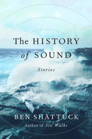 The History of Sound: Stories 059349038X Book Cover