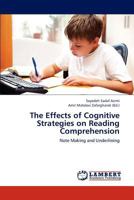 The Effects of Cognitive Strategies on Reading Comprehension: Note Making and Underlining 3843360448 Book Cover