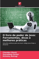 O livro de poder de Java: Ferramentas, dicas e melhores práticas (Portuguese Edition) 6209442110 Book Cover