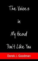 The Voices in My Head Don't Like You 1410752100 Book Cover