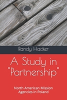 A Study in "Partnership": North American Mission Agencies in Poland B09KNGF25C Book Cover