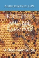 Honeybees and Bee Farming: A Beginner Guide (Sustainable Living) B0FFZRZH2R Book Cover