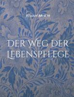 Der Weg der Lebenspflege 3695196351 Book Cover