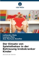 Der Einsatz von Spielotheken in der Betreuung krebskranker Kinder (German Edition) 6207880846 Book Cover