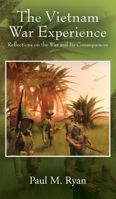 The Vietnam War Experience: Reflections on the War and Its Consequences 1977228917 Book Cover