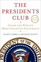 The Presidents Club. Inside The World's Most Exclusive Fraternity 1439127727 Book Cover