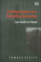 Costing Nature in a Transition Economy: Case Studies in Poland 1858984939 Book Cover