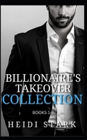 The Billionaire's Takeover Collection B0BPGMWD6V Book Cover