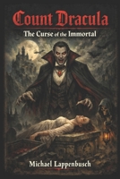 Count Dracula - The Curse of the Immortal B0GWXWTQNN Book Cover