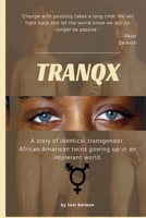 TRANQX: A Story of Transgender Identical Twins Growing Up in an Intolerant World 0578522985 Book Cover