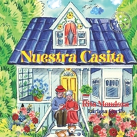 Nuestra Casita: Libro en español para niños 4+ cuentos familiar educativo sobre la casa más pequeña del vencinario en donde vivian los Elliott unos ... Books Storytelling) (Spanish Edition) B09NR5R4N8 Book Cover