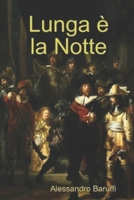 Lunga è la Notte (Italian Edition) 1329678737 Book Cover