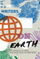 Writers on Earth: New Visions for Our Planet 0997586729 Book Cover