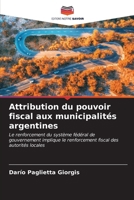 Attribution du pouvoir fiscal aux municipalités argentines (French Edition) 620695207X Book Cover