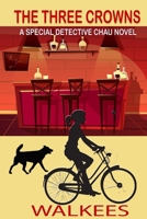 The Three Crowns: a Special Detective Chau Novel B08JDYXLVW Book Cover
