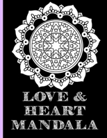 Love & Heart Mandala: Amazing adult coloring books with quotes for adults, women, men, teens | Anxiety, Relaxation, Mindfulness | 30 unique intricate ... | Birthday gift (Mandala Coloring Books) B08BGD8QY3 Book Cover